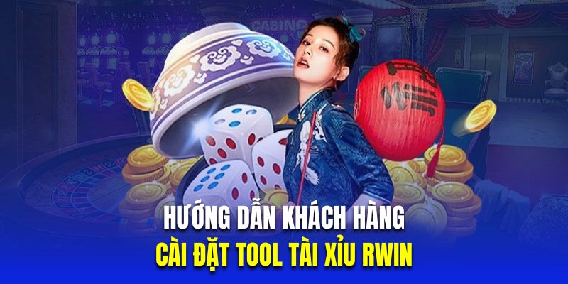 Hướng dẫn cài đặt tool tài xỉu RWIN